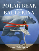 Image for "The Polar Bear and the Ballerina"